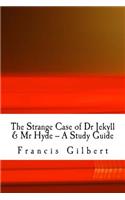 Strange Case of Dr Jekyll & Mr Hyde -- A Study Guide