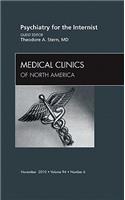 Psychiatry for the Internist, an Issue of Medical Clinics of North America