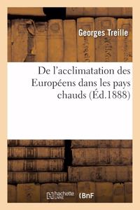 de l'Acclimatation Des Européens Dans Les Pays Chauds