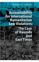 Accountability for International Humanitarian Law Violations: The Case of Rwanda and East Timor