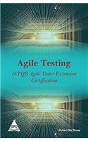 AGILE TESTING ISTQB TESTER EXTENSION CERTIFICATION