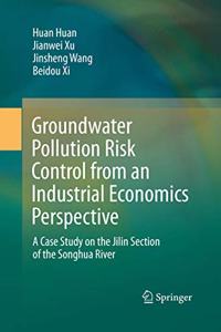Groundwater Pollution Risk Control from an Industrial Economics Perspective