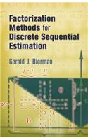 Factorization Methods for Discrete Sequential Estimation