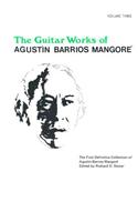 Guitar Works of Agustin Barrios Mangore, Vol 3