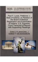 Paul F. Lucas, Petitioner, V. State of Indiana, on Relation of the Board of Medical Registration and Examination of Indiana. U.S. Supreme Court Transcript of Record with Supporting Pleadings