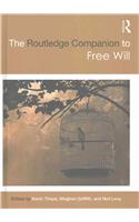 The Routledge Companion to Free Will