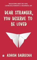 Dear Stranger, You Deserve To Be Loved