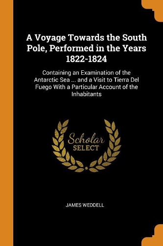 A Voyage Towards the South Pole, Performed in the Years 1822-1824