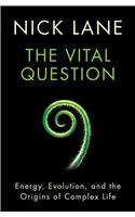 The Vital Question: Energy, Evolution, and the Origins of Complex Life