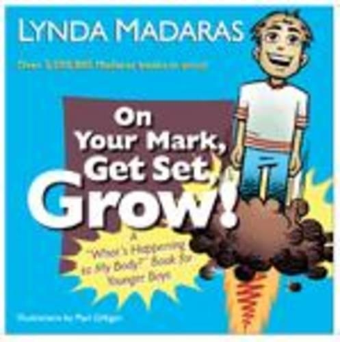 On Your Mark, Get Set, Grow!: A What's Happening to My Body? Book for Younger Boys