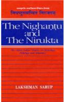 The Nighantu and the Nirukta: The Oldest Indian Treatise on Etymology, Philogy and Semantics
