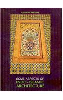 Some Aspects of Indo Islamic Architecture