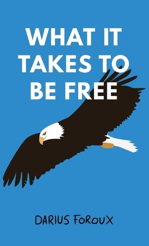 What It Takes To Be Free