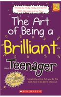 The Art Of Being A Brilliant Teenager