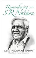 Remembering S R Nathan: A Mentor for All Seasons