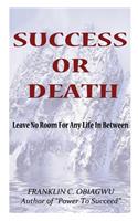 Success or Death