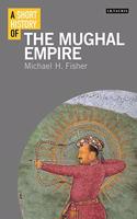 A Short History of the Mughal Empire (Short Histories)