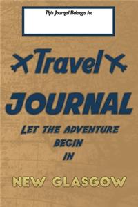 Travel journal, Let the adventure begin in NEW GLASGOW