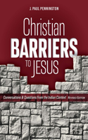 Christian Barriers to Jesus (Revised Edition)
