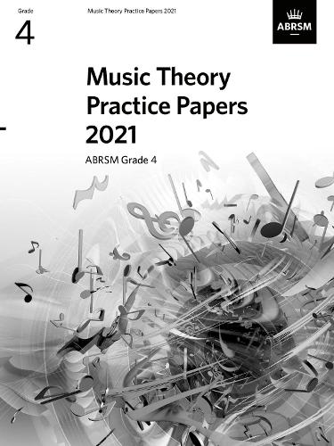 Music Theory Practice Papers 2021, ABRSM Grade 4: (Theory of Music Exam papers & answers (ABRSM))