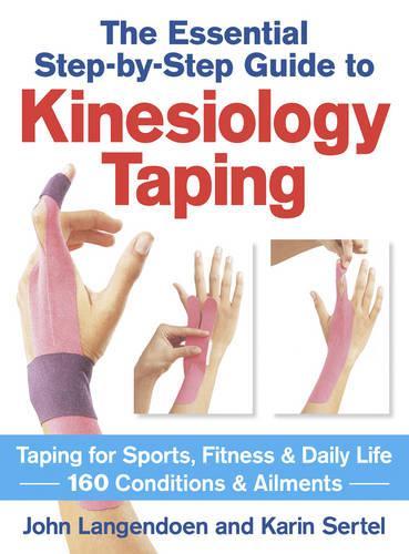 Kinesiology Taping the Essential Step-By-Step Guid