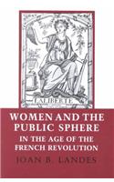 Women and the Public Sphere in the Age of the French Revolution