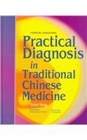 Practical Diagnosis in Traditional Chinese Medicine