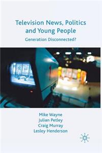 Television News, Politics and Young People