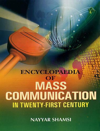 Encyclopaedia of Mass Communication in the 21st Century