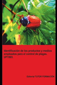 Identificación de los productos y medios empleados para el control de plagas. UF1503.