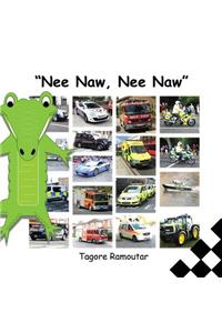 Nee Naw, Nee Naw