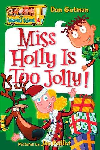 My Weird School #14: Miss Holly Is Too Jolly!: A Christmas Holiday Book for Kids(14 My Weird School)