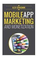 Mobile App Marketing And Monetization