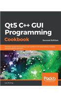 Qt5 C++ GUI Programming Cookbook, Second Edition