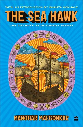 The Sea Hawk  Life And Battles Of Kanhoji Angrey