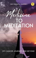 Medicine to Meditation
