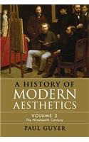 A History of Modern Aesthetics: Volume 2, The Nineteenth Century