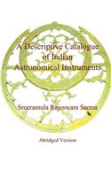 Descriptive Catalogue of Indian Astronomical Instruments