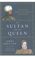 The Sultan and the Queen: The Untold Story of Elizabeth and Islam