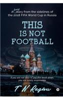 This is Not Football