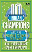 10 Indian Champions Who Are Fighting to Save the Planet (the 10s Series)