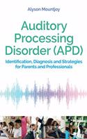 Auditory Processing Disorder (Apd)