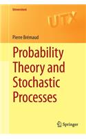 Probability Theory and Stochastic Processes