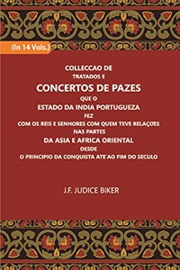 Colleccao De Tratados E Concertos De Pazes Que O Estado Da India Portugueza Fez Com Os Reis E Senhores Com Quem Teve Relacoes Nas Partes