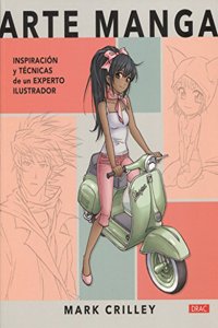 Arte Manga: Inspiracion y tecnicas de un experto ilustrador