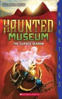 The Haunted Museum #4: the Cursed Scarab: a Hauntings Novel