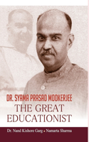 Dr. Syama Prasad Mookerjee The Great Educationist