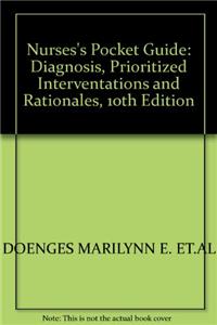 Nurse'S Pocket Guide: Diagnoses, Prioritized Interventions, And Rationales, 10th Edition