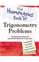 Humongous Book of Trigonometry Problems