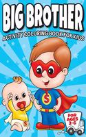 Big Brother Activity Coloring Book For Kids Ages 2-6